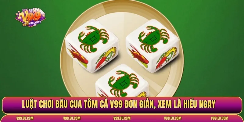 Bầu cua tôm cá V99 | Những thông tin về game mà bạn nên biết - Va77