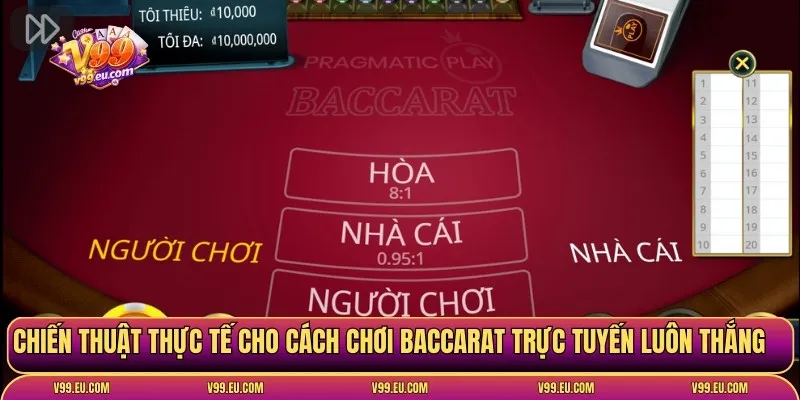 Cách chơi baccarat trực tuyến luôn thắng từ cao thủ V99 - Va77