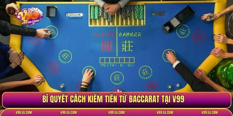 Cách kiếm tiền từ baccarat | Tư duy đúng, tiền về đều - Va77