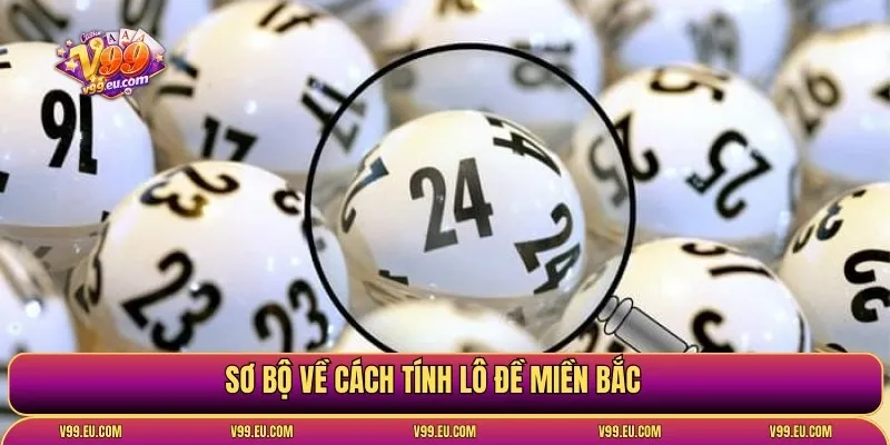 Cách tính lô đề miền bắc | Bộ kinh nghiệm hay từ cao thủ V99 - Va77
