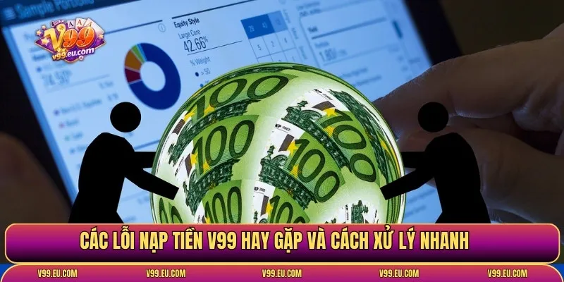Nạp tiền V99 | Hướng dẫn đầy đủ, tránh lỗi cơ bản nhất - Va77