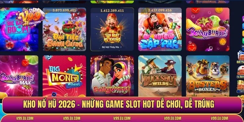 Nổ hũ V99 - Khám phá kho slot 2026 với 10+ game dễ trúng - Va77