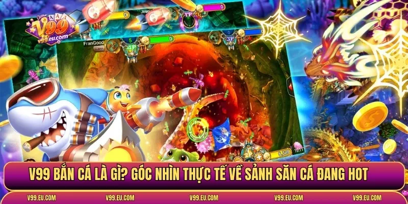 V99 bắn cá | Khám phá trải nghiệm săn cá khác biệt 2026 - Va77